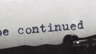 to be continued - Typed on an old vintage typewriter. Close-up