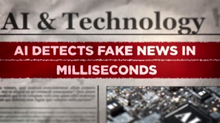 Ai Detects Fake News In Milliseconds